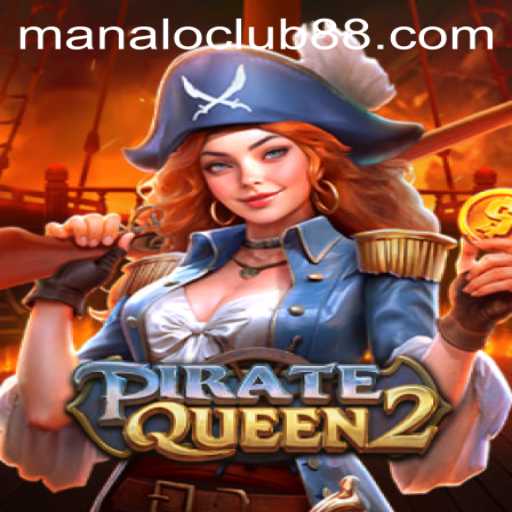 Explore the Thrilling World of PirateQueen2: The Manalo Club Adventure